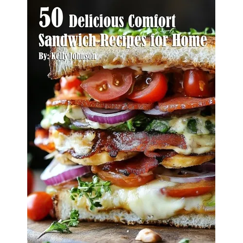 50 Delicious Comfort Sandwich Recipes for Home - Paperback