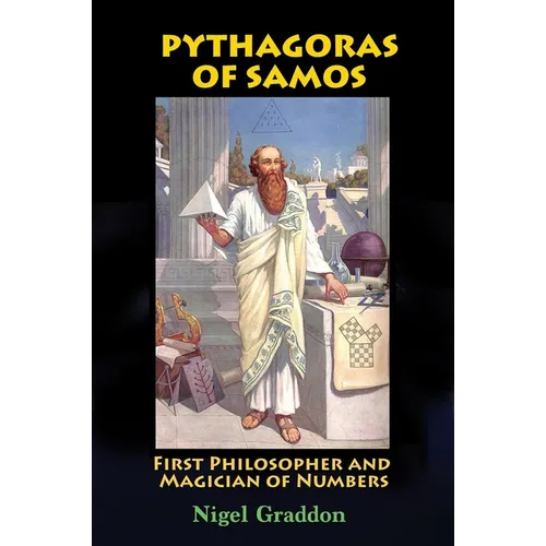 Pythagoras of Samos: First Philosopher and Magician of Numbers - Paperback