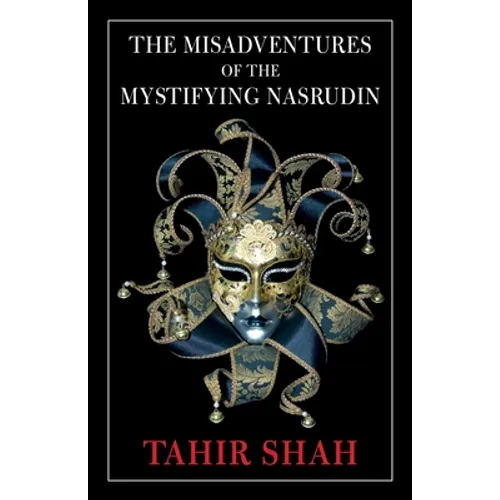 The Misadventures of the Mystifying Nasrudin - Paperback