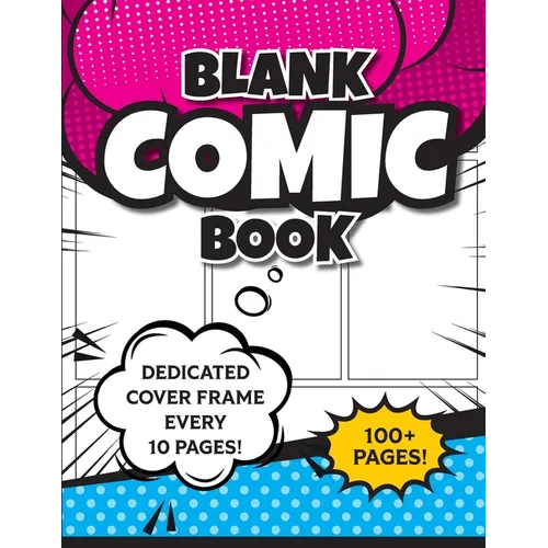 Blank Comic Book (Magenta & Blue): 8.5"x11" 100+ Pages of Blank Panels to Create Your Own Comic! Different Frames on Every Spread; Space for Covers Ev - Paperback