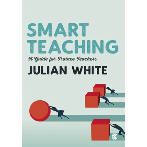 Smart Teaching: A Guide for Trainee Teachers - Paperback