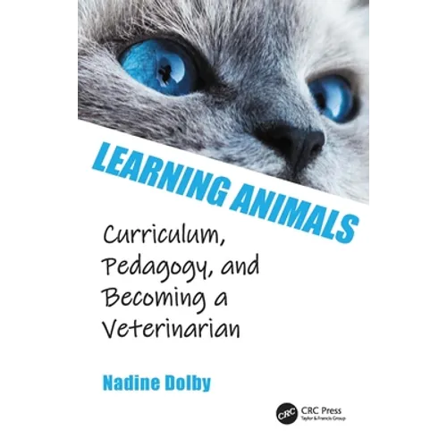 Learning Animals: Curriculum, Pedagogy and Becoming a Veterinarian - Paperback