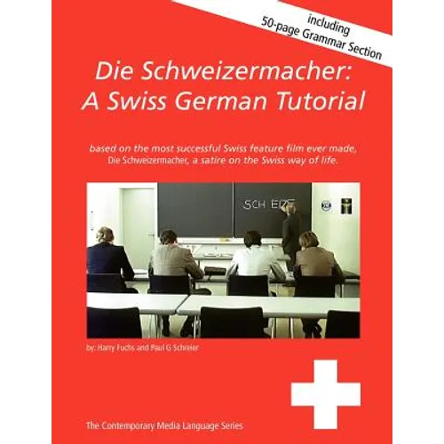 Die Schweizermacher: A Swiss German Tutorial - Paperback