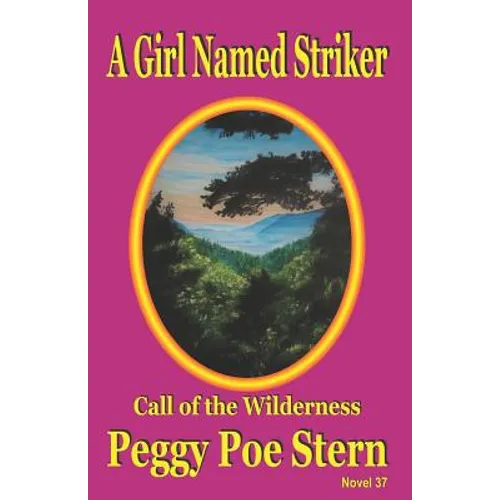 A Girl Named Striker: Call of the Wilderness - Paperback
