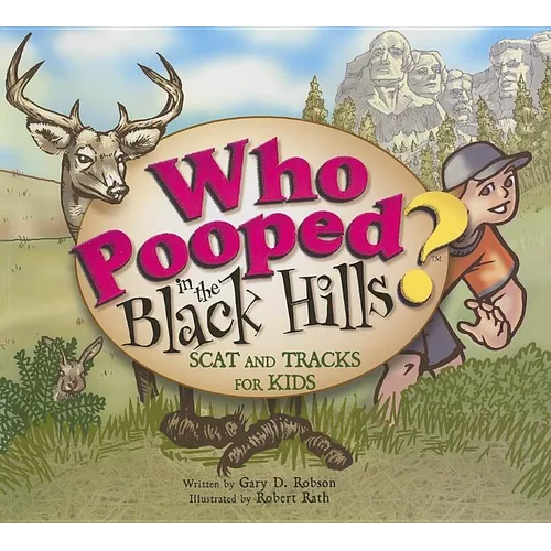 Who Pooped in the Black Hills?: Scats and Tracks for Kids - Paperback