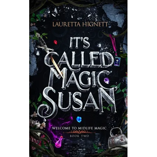 It's Called Magic, Susan: Welcome To Midlife Magic: Book Two - Paperback