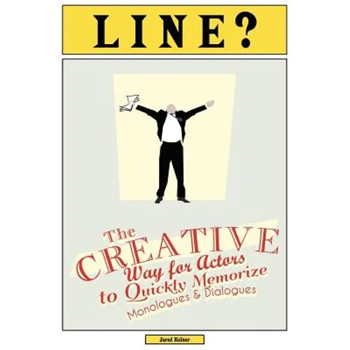 Line?: The Creative Way for Actors to Quickly Memorize Monologues and Dialogues - Paperback