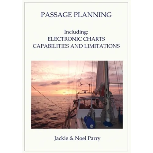 Passage Planning: Including: Electronic Charts: Capabilities and Limitations - Paperback
