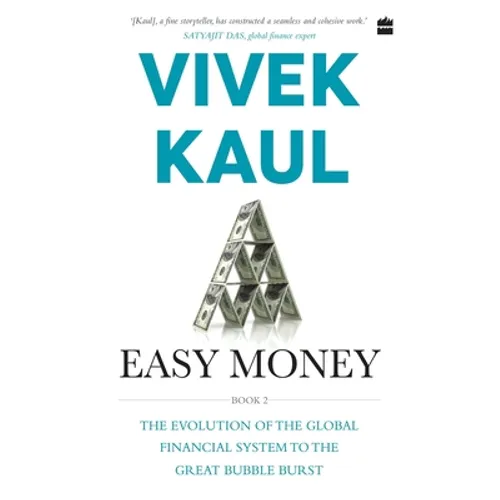 Easy Money: Evolution of the Global Financial System to the Great Bubble Burst - Paperback
