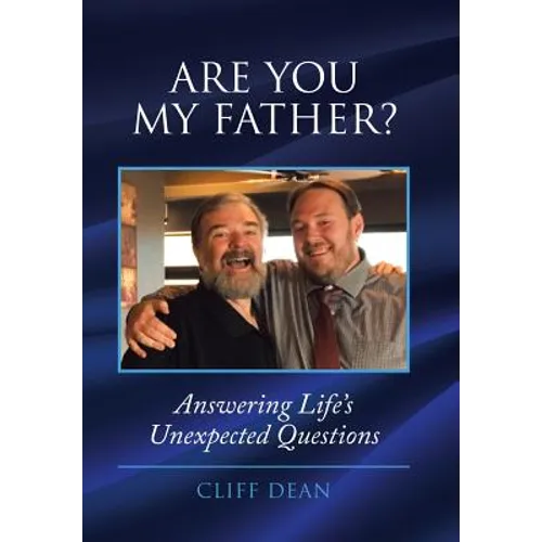 Are You My Father?: Answering Life's Unexpected Questions - Hardcover