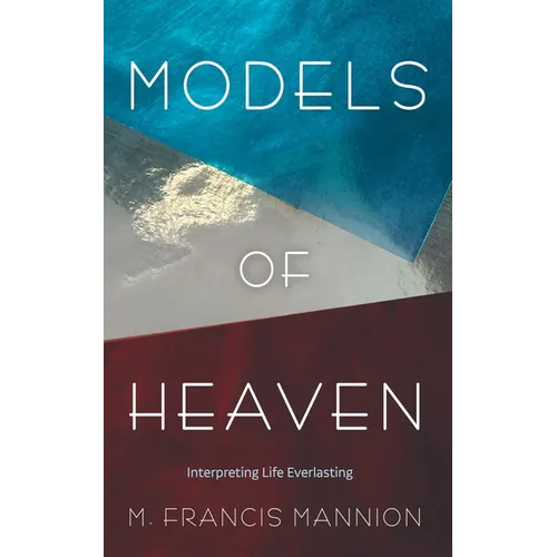Models of Heaven: Interpreting Life Everlasting - Paperback
