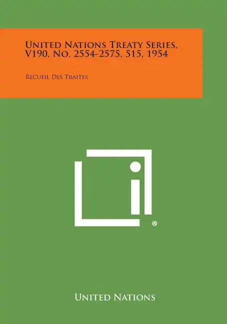 United Nations Treaty Series, V190, No. 2554-2575, 515, 1954: Recueil Des Traites - Paperback