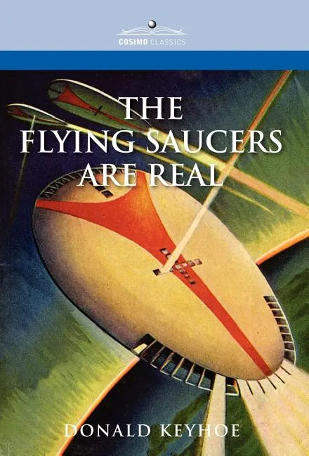 The Flying Saucers Are Real - Hardcover