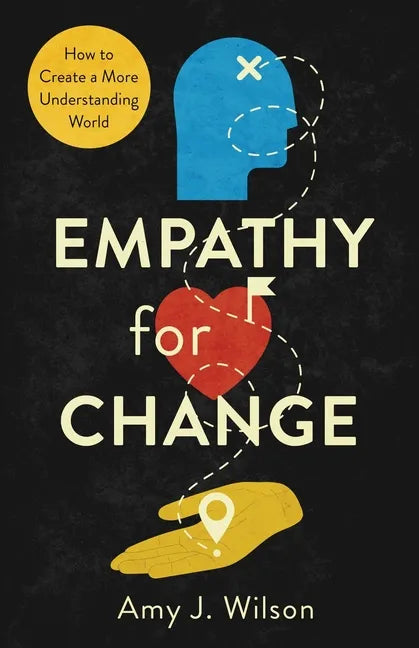 Empathy for Change: How to Create a More Understanding World - Paperback