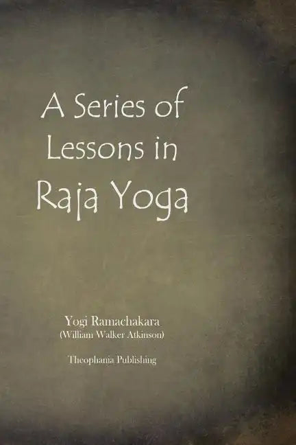 A Series of Lessons in Raja Yoga - Paperback