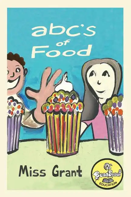 ABC's of Food: Foods from A to Z - For Kids 1-5 Years Old (Children's Book for Kindergarten and Preschool Success) Make Learning the Alphabet Fun! Inc - Paperback