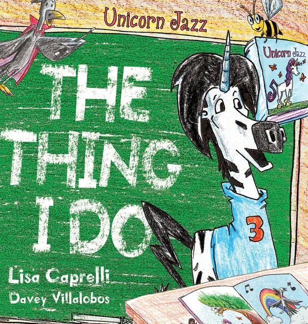 Unicorn Jazz The Thing I Do - Hardcover