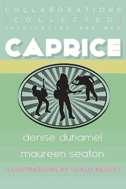 Caprice: Collected, Uncollected, & New Collaborations - Paperback