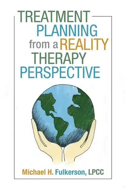 Treatment Planning from a Reality Therapy Perspective - Paperback
