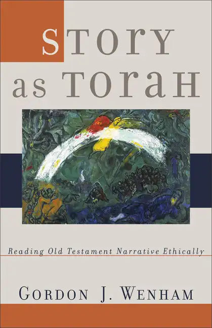 Story as Torah: Reading Old Testament Narrative Ethically - Paperback