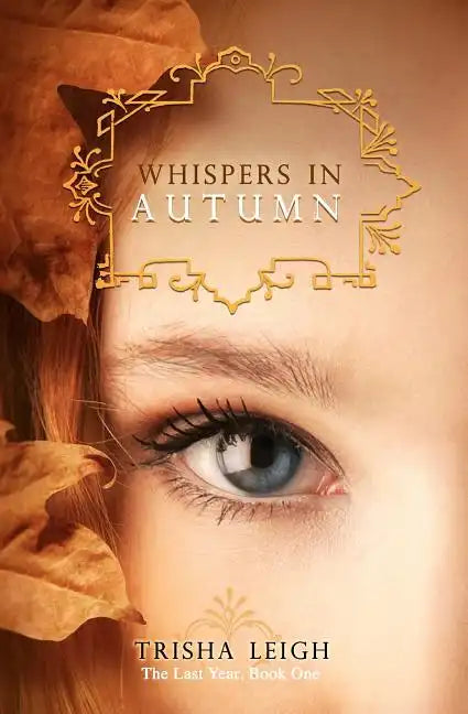 Whispers In Autumn: Book 1 of The Last Year series - Paperback