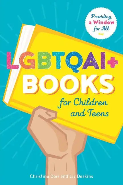 LGBTQAI+ Books for Children and Teens: Providing a Window for All - Paperback