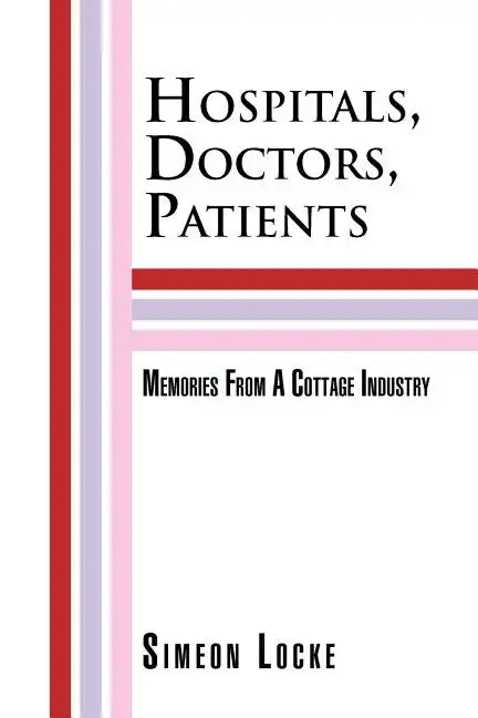 Hospitals, Doctors, Patients - Paperback