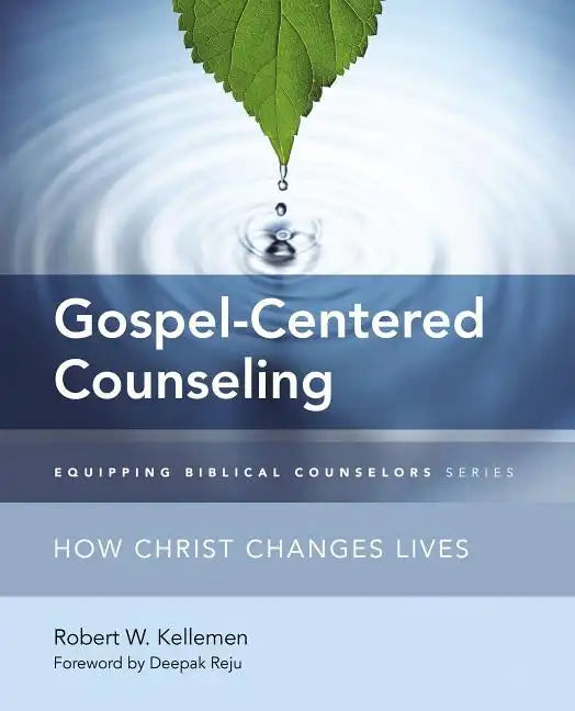 Gospel-Centered Counseling: How Christ Changes Lives - Paperback