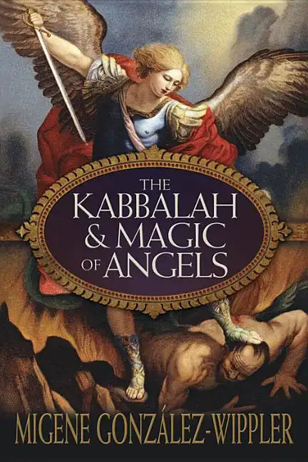The Kabbalah & Magic of Angels - Paperback