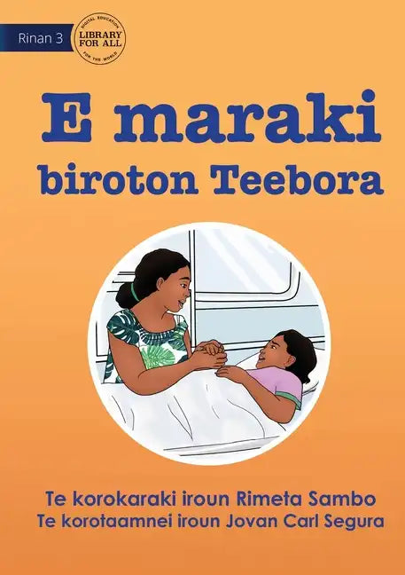 Teebora has a Stomach Ache - E maraki biroton Teebora (Te Kiribati) - Paperback