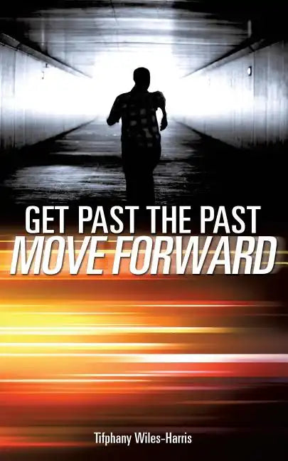 Get Past the Past - Paperback