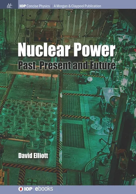 Nuclear Power: Past, Present and Future - Hardcover