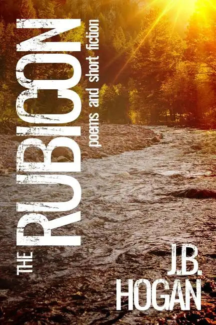 The Rubicon: Poems and Short Fiction - Paperback