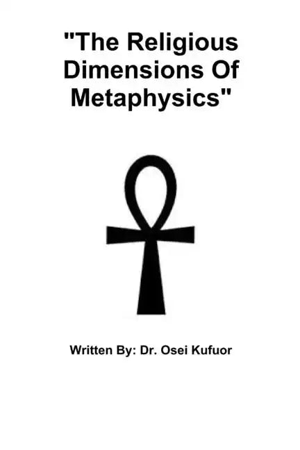 "The Religious Dimensions Of Metaphysics" - Paperback