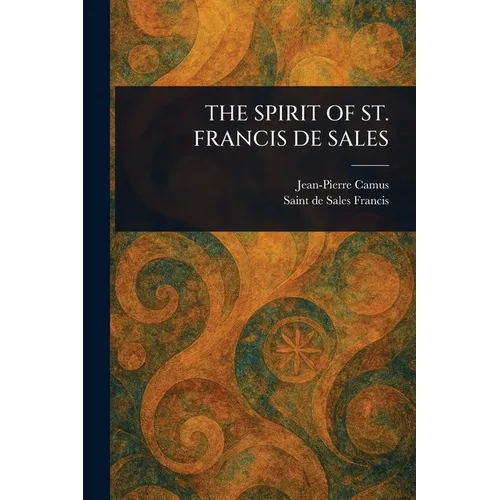 The Spirit of St. Francis de Sales - Paperback