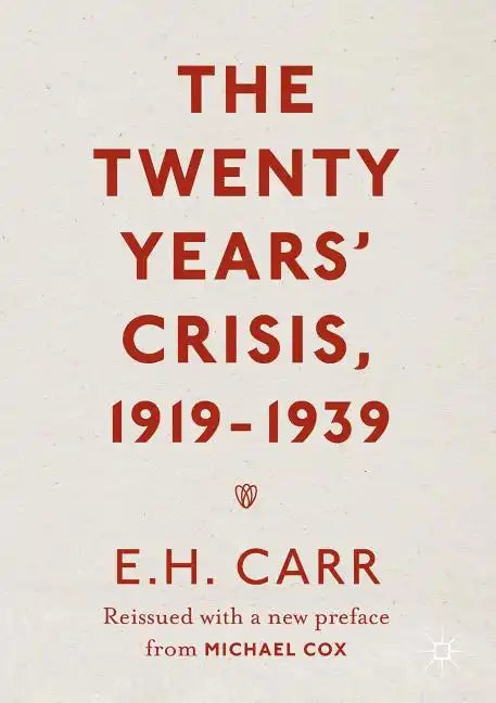 The Twenty Years' Crisis, 1919-1939: Reissued with a New Preface from Michael Cox - Paperback
