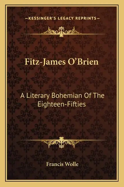 Fitz-James O'Brien: A Literary Bohemian of the Eighteen-Fifties - Paperback