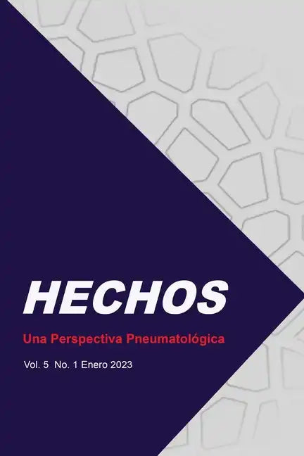 Hechos: Una Perspectiva Pneumatológica: Vol. 5 No. 1 Enero 2023 - Paperback