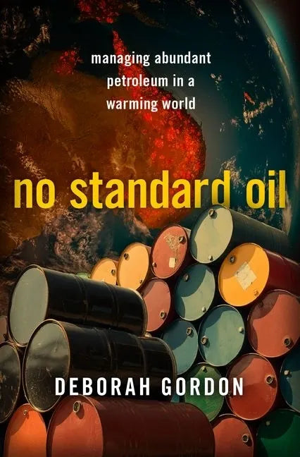 No Standard Oil: Managing Abundant Petroleum in a Warming World - Hardcover
