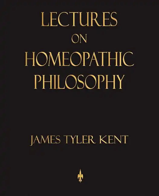 Lectures on Homeopathic Philosophy - Paperback