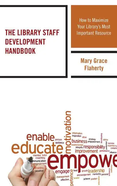 The Library Staff Development Handbook: How to Maximize Your Library's Most Important Resource - Paperback
