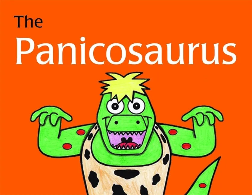 The Panicosaurus: Managing Anxiety in Children Including Those with Asperger Syndrome - Hardcover