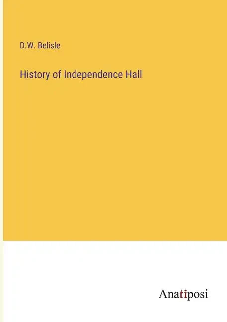 History of Independence Hall - Paperback