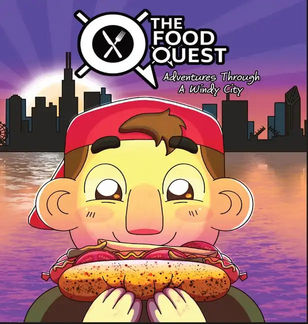 The Food Quest Adventures Through A Windy City - Hardcover