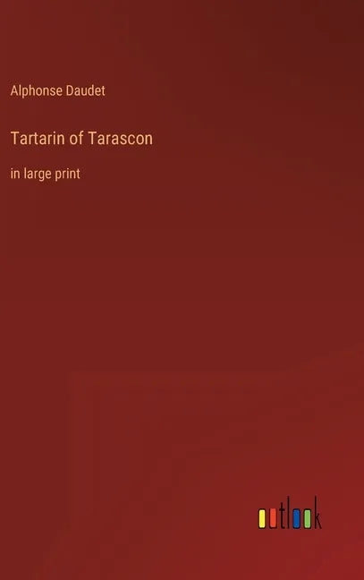 Tartarin of Tarascon: in large print - Hardcover