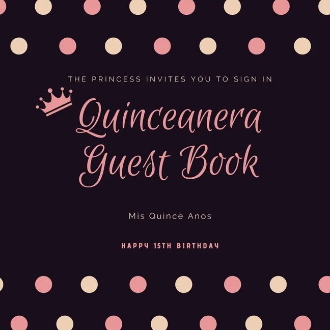 Quinceanera Guest Book: Mis Quince Anos, 15th Birthday Party Journal, Memory Keepsake, Message Guestbook - Paperback