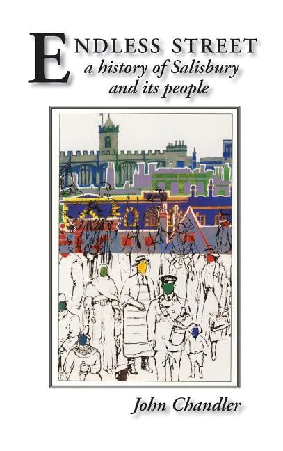 Endless Street: A History of Salisbury and Its People - Hardcover