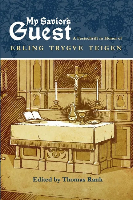 My Savior's Guest: A Festschrift in Honor of Erling Trygve Teigen - Paperback