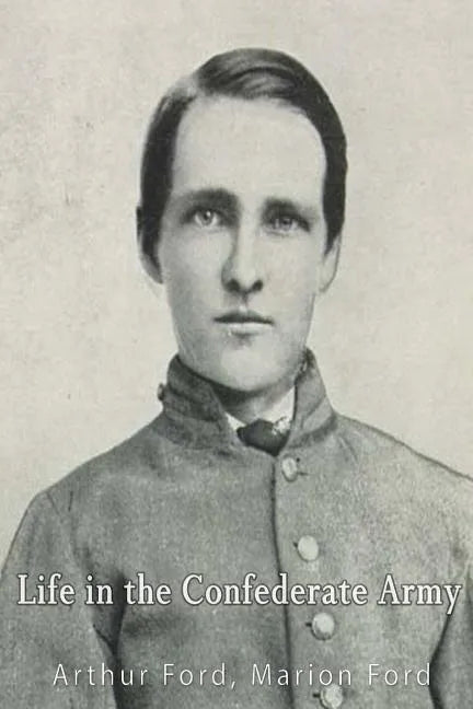 Life in the Confederate Army; Being Personal Experiences of a Private Soldier in the Confederate Army - Paperback