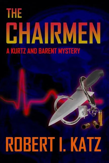 The Chairmen: A Kurtz and Barent Mystery - Paperback